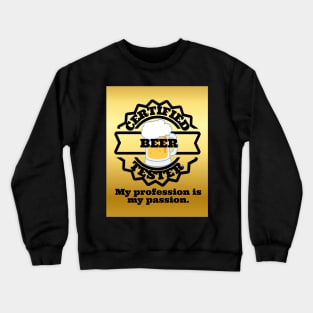 certified beer tester Crewneck Sweatshirt